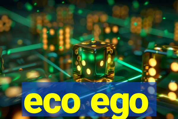 eco ego